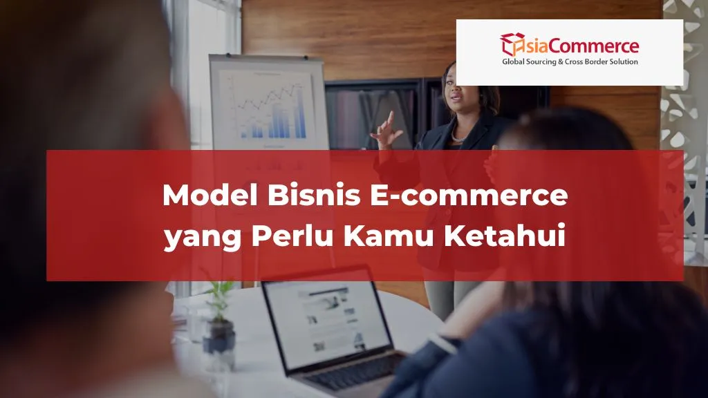 Model Bisnis E Commerce Yang Perlu Kamu Ketahui 5975