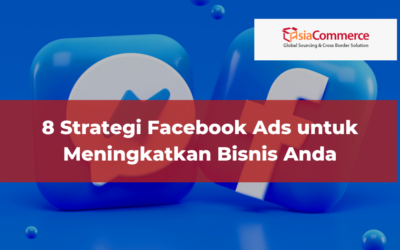 8 Strategi Facebook Ads untuk Meningkatkan Bisnis Anda