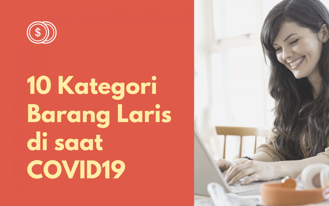 10 Kategori Barang Laris di saat COVID19