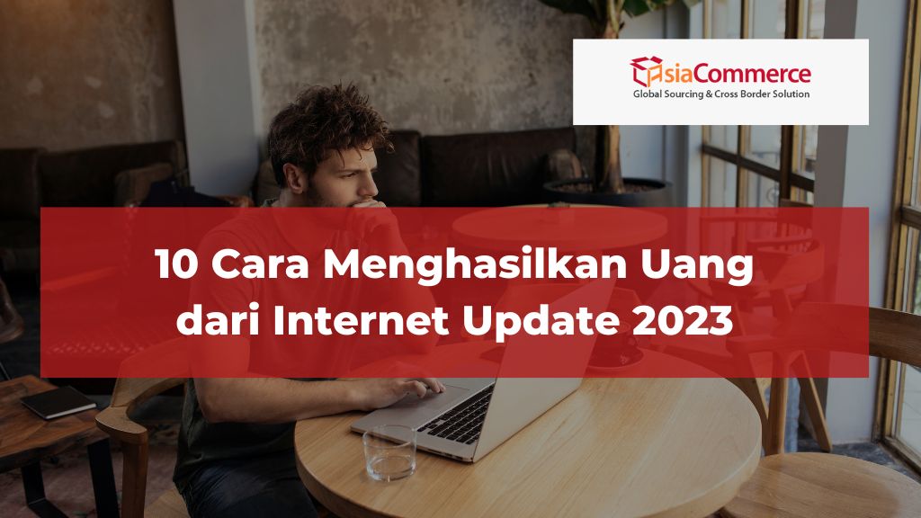 10 Cara Menghasilkan Uang dari Internet 2024