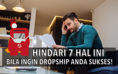 Hindari 7 Hal Ini Bila Ingin Dropship Anda Sukses