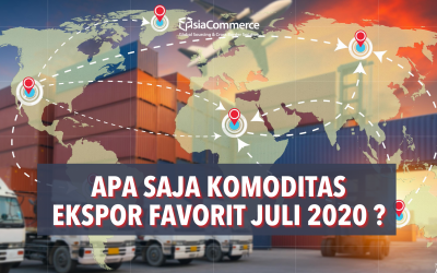 Apa Saja Komoditas Ekspor Terfavorit Juli 2020 ?