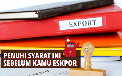 Penuhi Syarat Ini Sebelum Ekspor