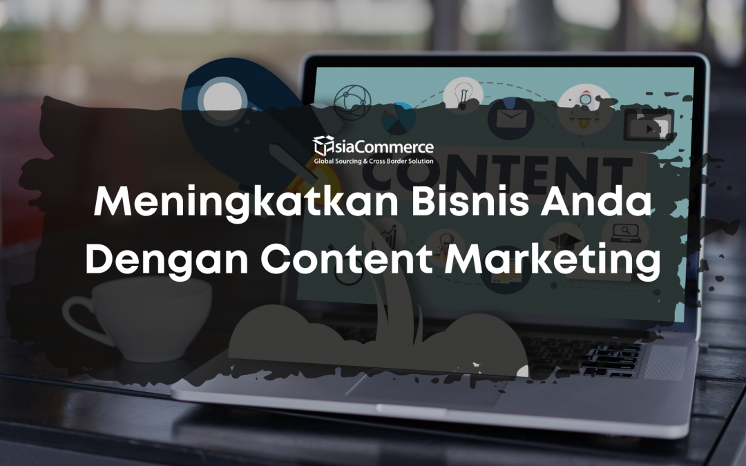 Content Marketing Untuk Meningkatkan Bisnis Anda