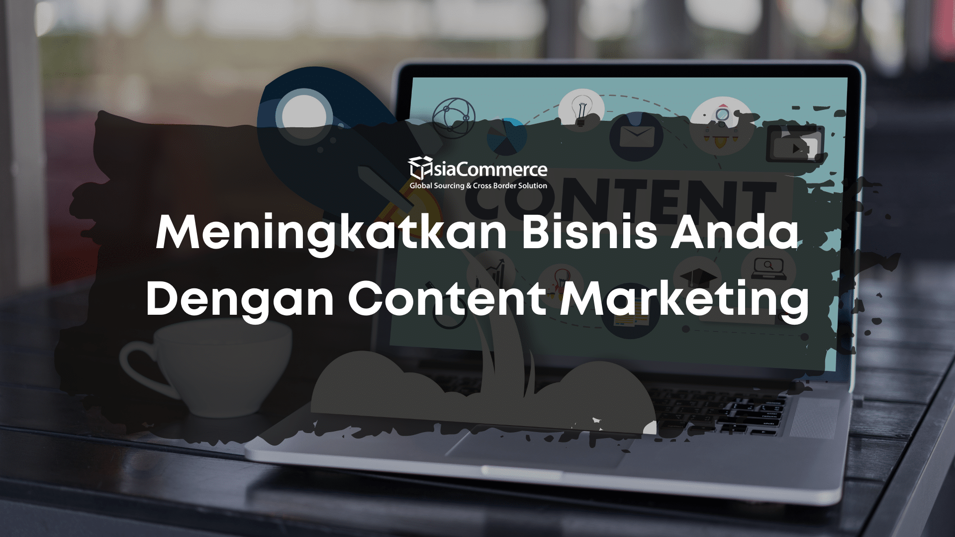 Content Marketing Untuk Meningkatkan Bisnis Anda