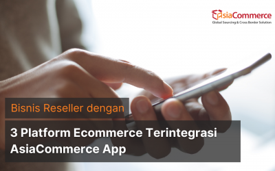 Bisnis Reseller dengan 3 Platform Terintegrasi AsiaCommerce App