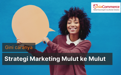 Marketing Mulut ke Mulut? Nih Strateginya!