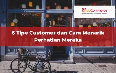 6 Tipe Customer dan Cara Menarik Perhatian Mereka