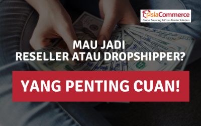 Mau jadi Reseller atau Dropshipper? Yang penting Cuan!