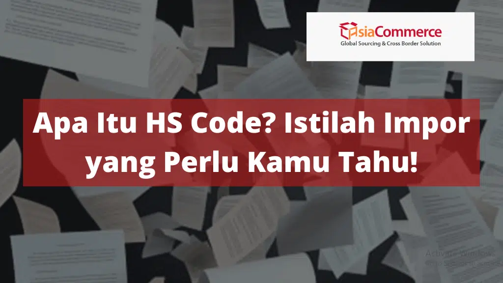 Definisi Dan Cara Cek HS Code, Pebisnis Wajib Tahu!