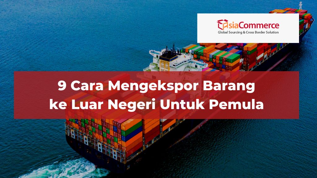 cara mengekspor barang ke luar negeri