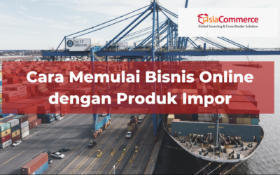 Cara Memulai Bisnis Online dengan Produk Impor