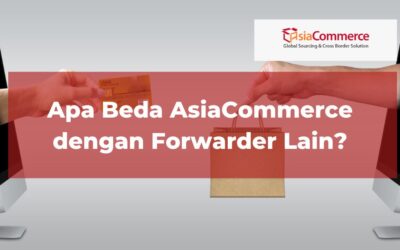 Apa Perbedaan AsiaCommerce dengan Forwarder Lain?