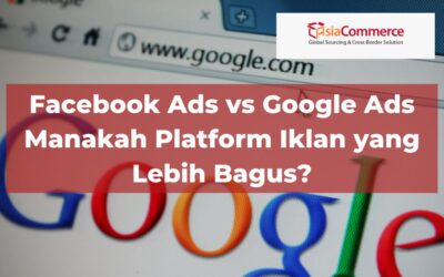 Facebook Ads vs Google Ads – Manakah Platform Iklan yang Lebih Bagus?