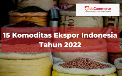 15 Komoditas Ekspor Indonesia Tahun 2022