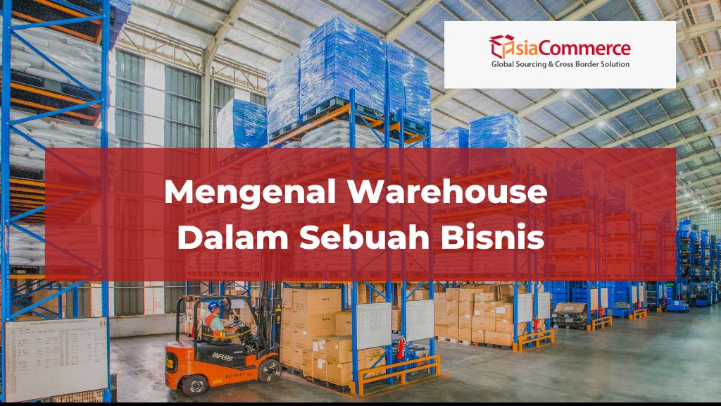 Mengenal Warehouse Dalam Sebuah Bisnis