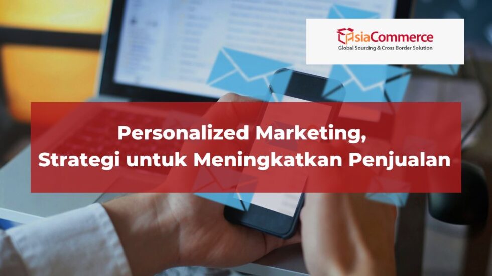 Personalized Marketing Strategi Untuk Meningkatkan Penjualan