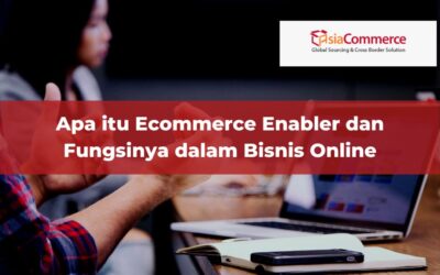 Apa itu Ecommerce Enabler dan Fungsinya dalam Bisnis Online