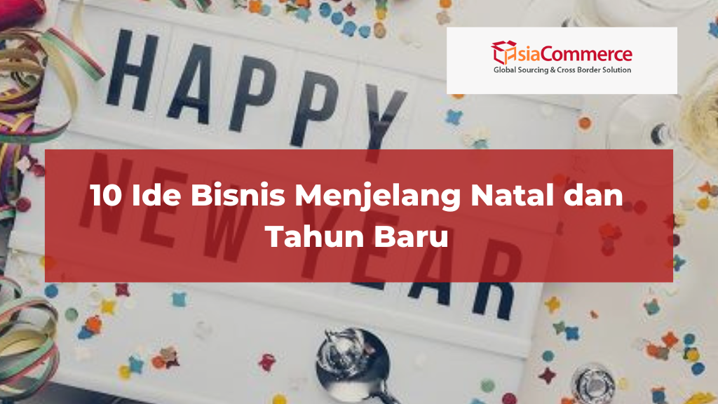 10 Ide Bisnis Menjelang Natal dan Tahun Baru - AsiaCommerce