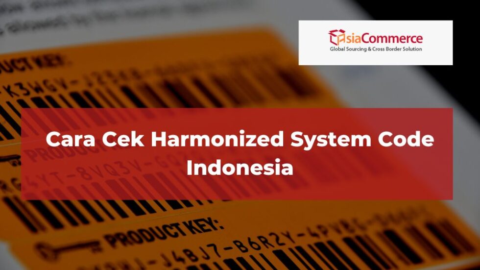 Cara Cek Harmonized System Code Indonesia
