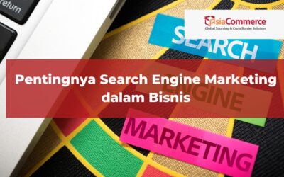Pentingnya Search Engine Marketing dalam Bisnis
