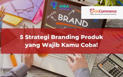 5 Strategi Branding Produk yang Wajib Kamu Coba!