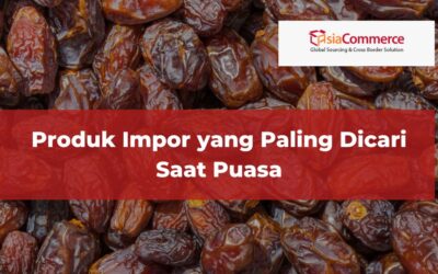 Produk Impor yang Paling Dicari Saat Puasa