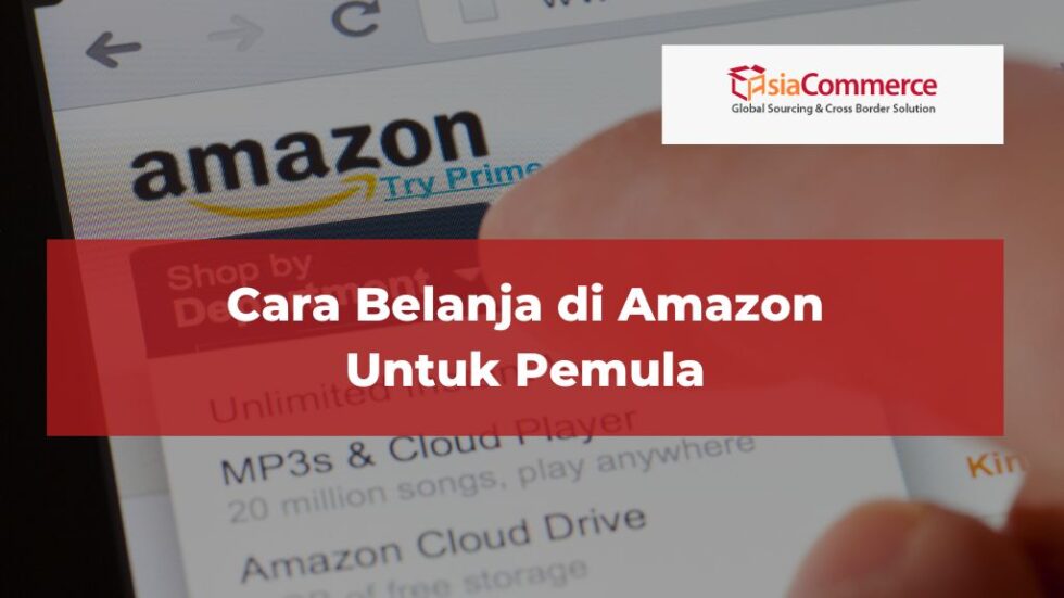 Cara Belanja Di Amazon Untuk Pemula - AsiaCommerce