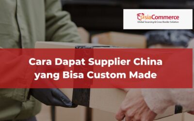 Cara Dapat Supplier China yang Bisa Custom Made