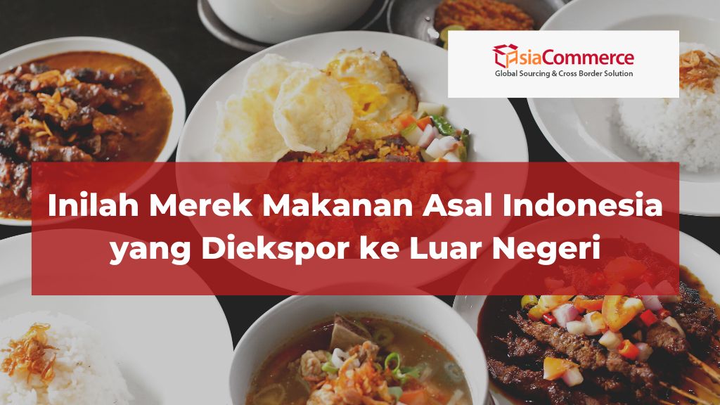 merek makanan indonesia yang diekspor ke luar negeri