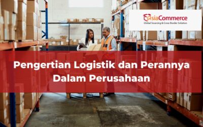 Pengertian Logistik dan Perannya Dalam Perusahaan