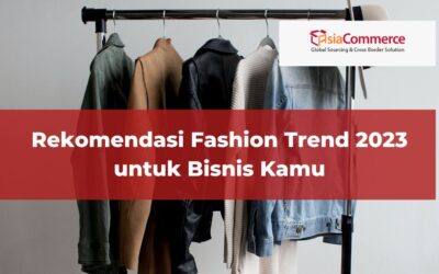 Rekomendasi Fashion Trend 2023 untuk Bisnis Kamu