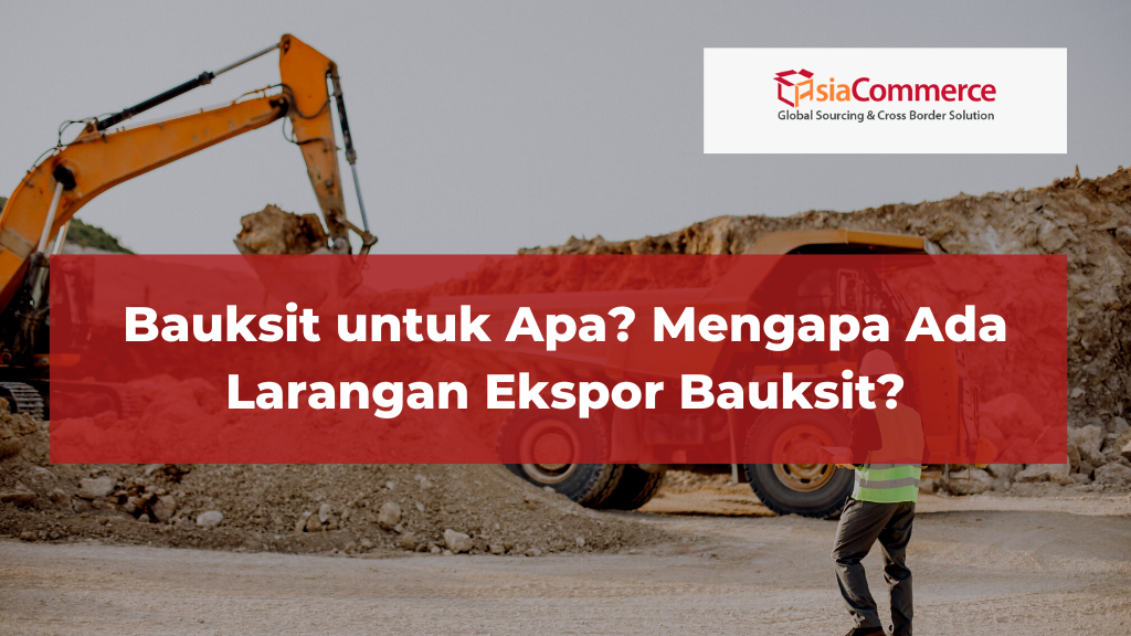 Bauksit untuk Apa, Mengapa Ada Larangan Ekspor Bauksit