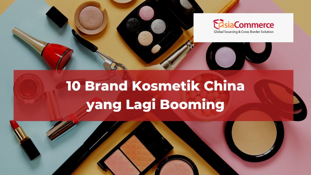 10 Brand Kosmetik China yang Lagi Booming