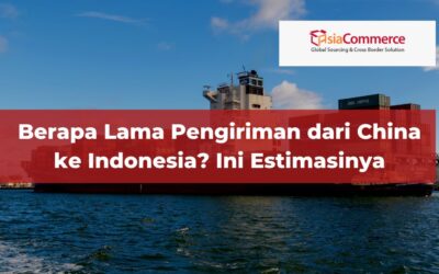 Estimasi Pengiriman Dari China ke Indonesia