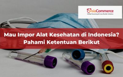 Mau Impor Alat Kesehatan di Indonesia? Pahami Ketentuan Berikut