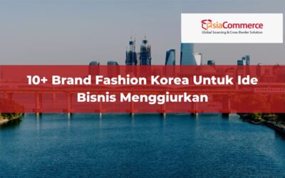 10+ Brand Fashion Korea Untuk Ide Bisnis Menggiurkan