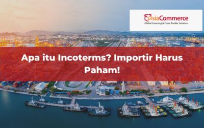 Importir Wajib Paham! Apa itu Incoterms?