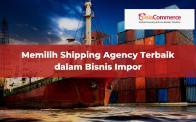 Memilih Shipping Agency Terbaik dalam Bisnis Impor