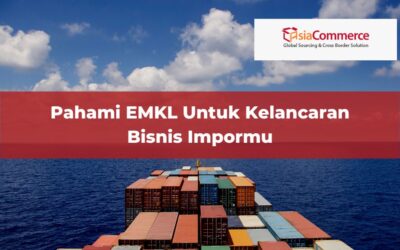 Pahami EMKL Untuk Kelancaran Bisnis Impormu