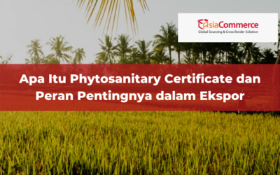 Apa Itu Phytosanitary Certificate dan Pentingnya dalam Ekspor