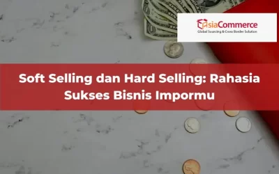 Perbedaan Soft Selling dan Hard Selling: Rahasia Sukses Bisnismu