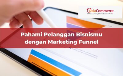 Pahami Pelanggan Bisnismu dengan Marketing Funnel