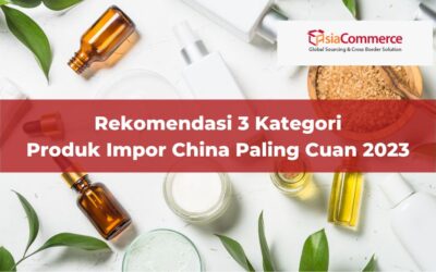 Rekomendasi 3 Kategori Produk Impor China Paling Cuan 2023