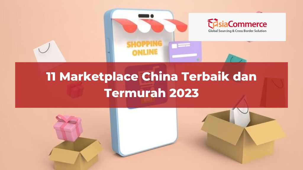 11 Marketplace China Terbaik dan Termurah 2023