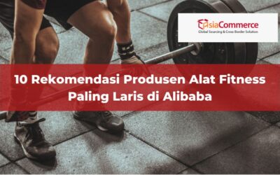 10 Rekomendasi Produsen Alat Fitness Paling Laris di Alibaba