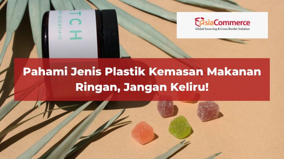 Jenis Plastik Kemasan Makanan Ringan Yang Wajib Kamu Ketahui!