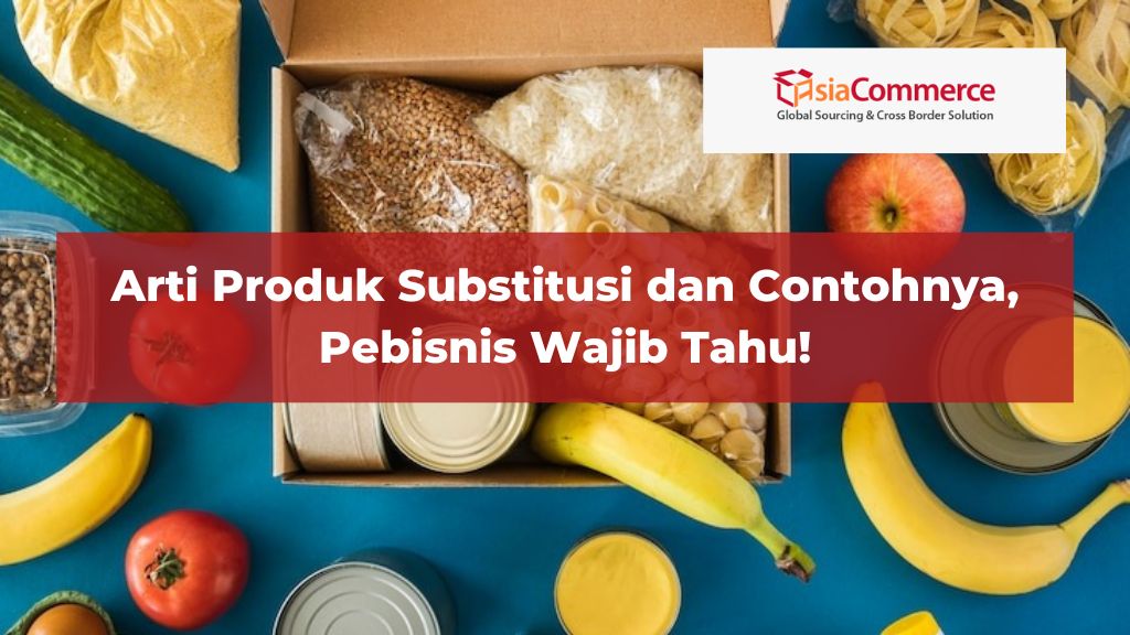 Arti Produk Substitusi dan Contohnya, Pebisnis Wajib Tahu!