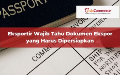 Eksportir Wajib Tahu Dokumen Ekspor yang Harus Dipersiapkan