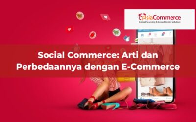 Social Commerce: Arti dan Perbedaannya dengan E-Commerce